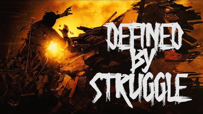 Defined by Struggle