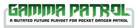 Actual Play – Gamma Patrol Pocket Edition at GPNW (6/29/2013)