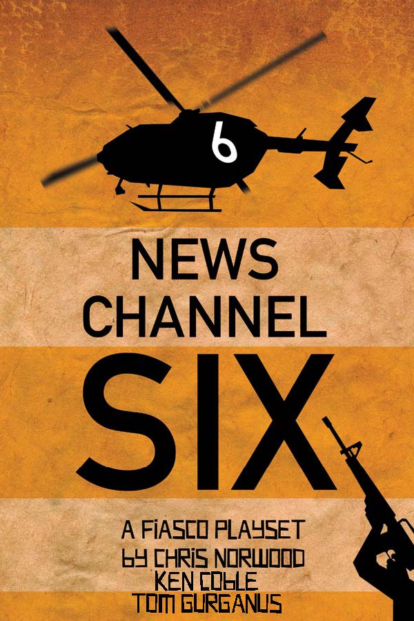 Actual Play – News Channel Six (4/15/2017)
