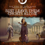 Best Leave Them Ghosts Alone (5/25/2025)