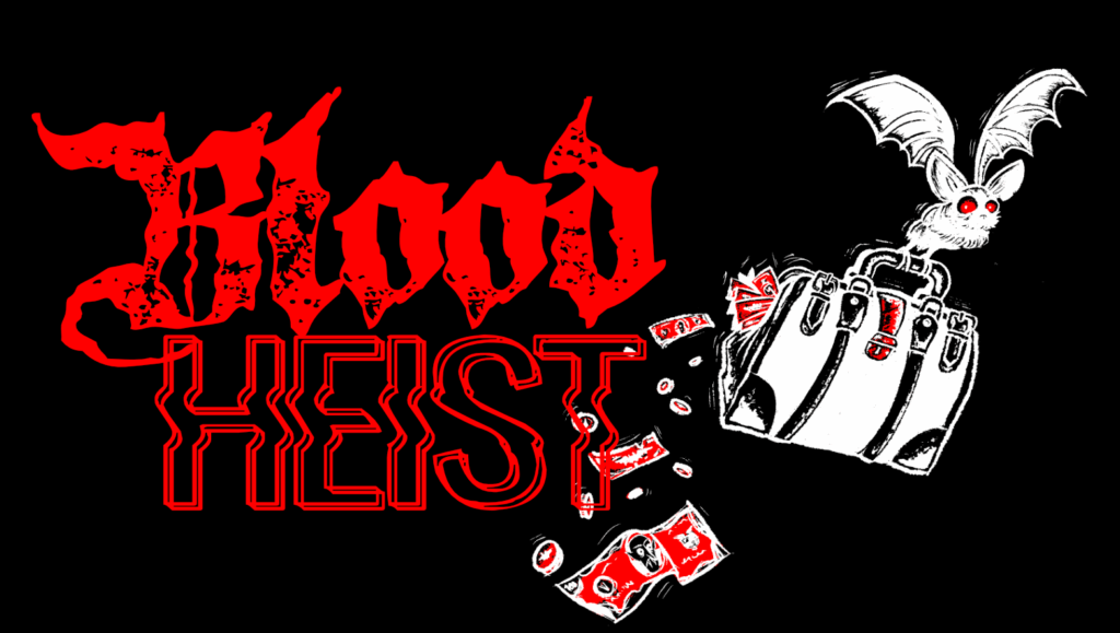 Blood Heist 1221 (2/8/2023)