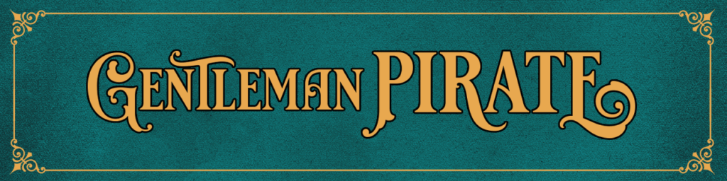 Gentleman Pirate (6/8/2022)