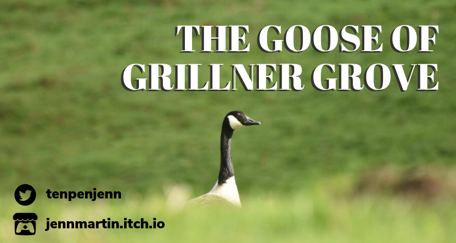 The Goose of Grillner Grove (9/25/2019)