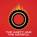 The Hasty and the Hateful (12/8/2019)