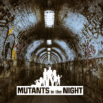 Mutants in the Night (1/3/2019)