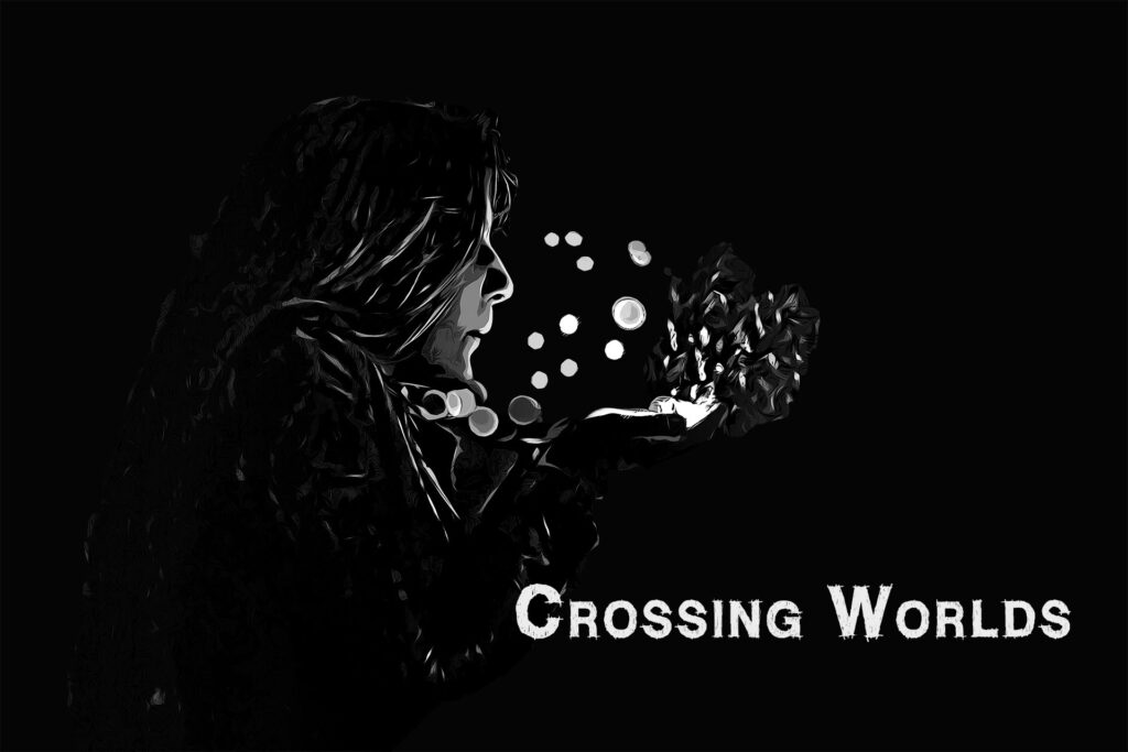 Crossing Worlds (2/9/2019)