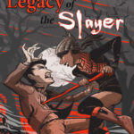 Legacy of the Slayer (8/5/2018)